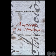 ASUNCIN Y SU COMARCA - Autor: GUSTAVO LATERZA RIVAROLA - Ao 2017